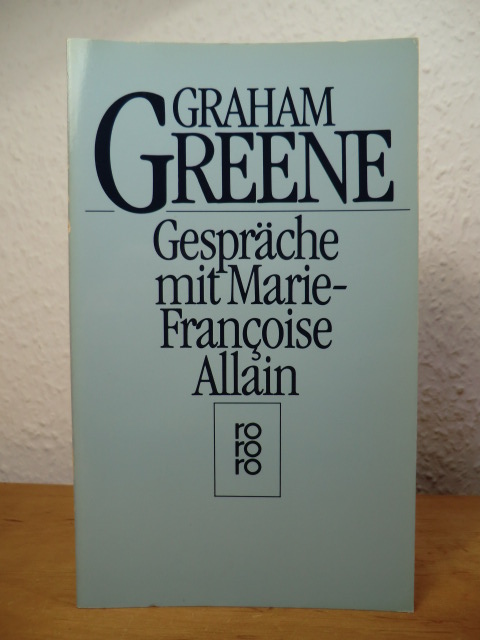 Greene, Graham  Gespräche mit Marie-Francoise Allain 
