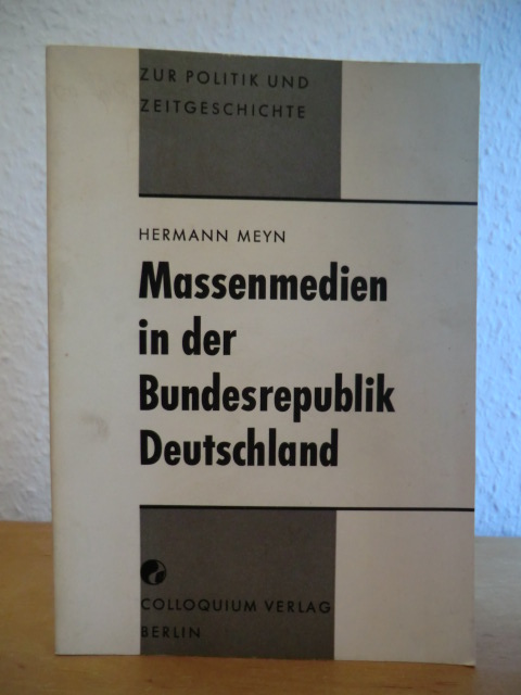 Meyn, Hermann  Massenmedien in der Bundesrepublik Deutschland. Ergänzte Neuauflage 1972 