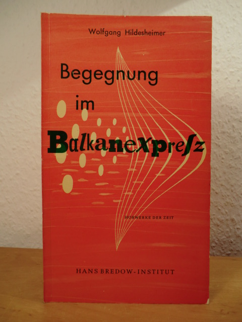 Hildesheimer, Wolfgang  Begegnung im Balkanexpress. Hörwerke der Zeit 3 