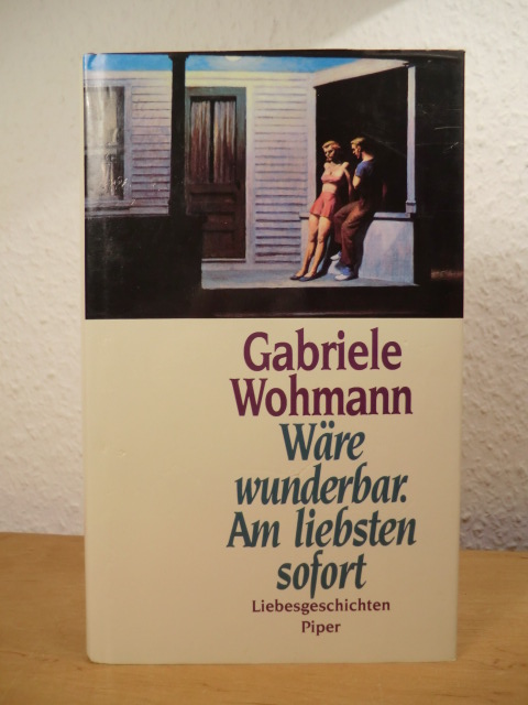 Wohmann, Gabriele  Wäre wunderbar: Am liebsten sofort. Liebesgeschichten 