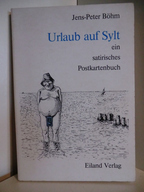 Böhm, Jens-Peter:  Urlaub auf Sylt. Ein satirisches Postkartenbuch. Sollten sich Ähnlichkeiten der hier im Buch abgebildeten Personen mit Lebenden oder Toten ergeben, so haben diese wohl selber schuld. 