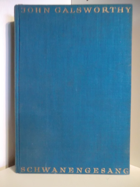 Galsworthy, John:  Schwanengesang : Roman. Autoris. Übers. aus d. Engl. von Leon Schalit, Gesammelte Werke / Galsworthy ; [10] 
