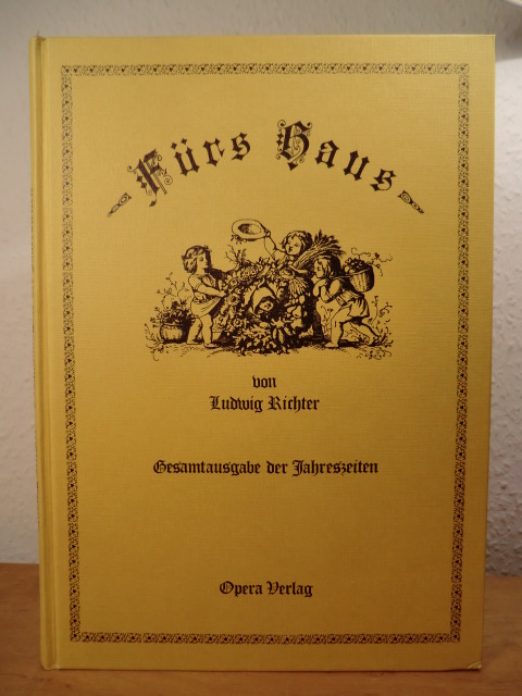 Richter, Ludwig:  Für`s Haus : Gesamtausgabe der "Jahreszeiten". von 