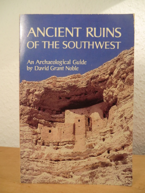 Grant Noble, David:  Ancient Ruins of the Southwest: An archaeological Guide 
