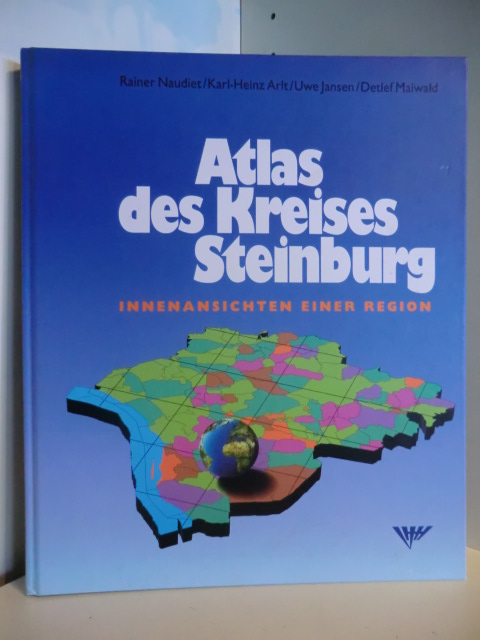 Naudiet, Rainer:  Atlas des Kreises Steinburg. Innenansichten einer Region. 