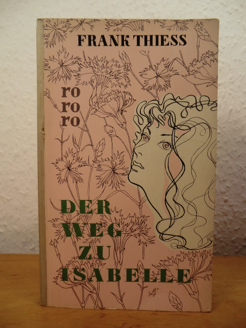 Thiess, Frank:  Der Weg zu Isabelle : Roman. rororo Taschenbuch ; Ausg. 148. 