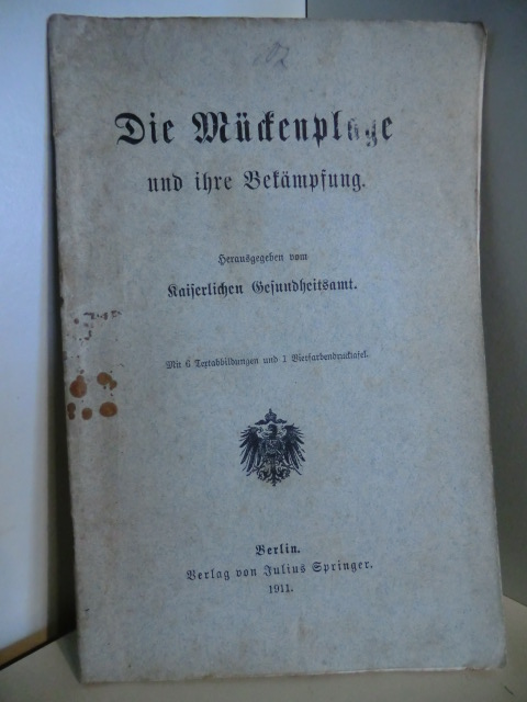 Herausgegeben vom Kaiserlichen Gesundheitsamt:  Die Mückenplage und ihre Bekämpfung. 