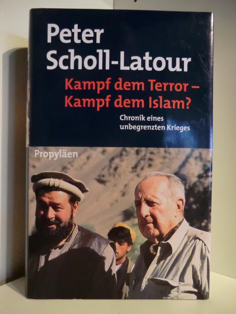 Scholl-Latour, Peter:  Kampf dem Terror - Kampf dem Islam? Chronik eines unbegrenzten Krieges. 
