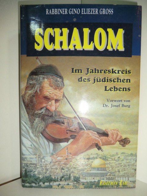 Gross, Rabbiner Gino Eliezer:  Schalom. Im Jahreskreis des jüdischen Lebens 