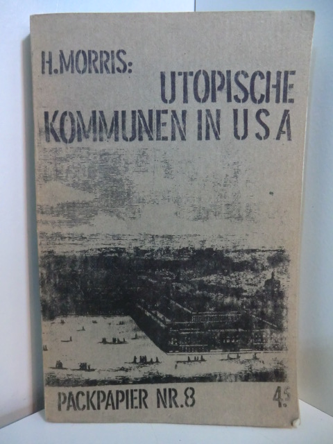 Morris, H.:  Utopische Kommunen in USA 