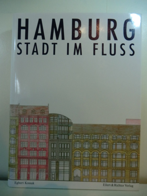 Kossak, Egbert:  Hamburg. Stadt im Fluss. 