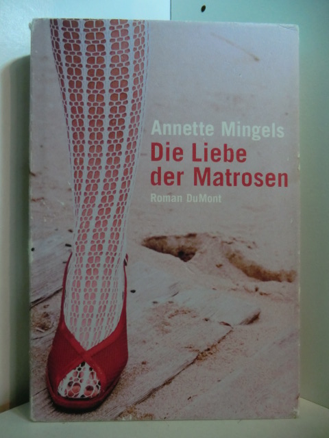 Mingels, Annette:  Die Liebe der Matrosen 