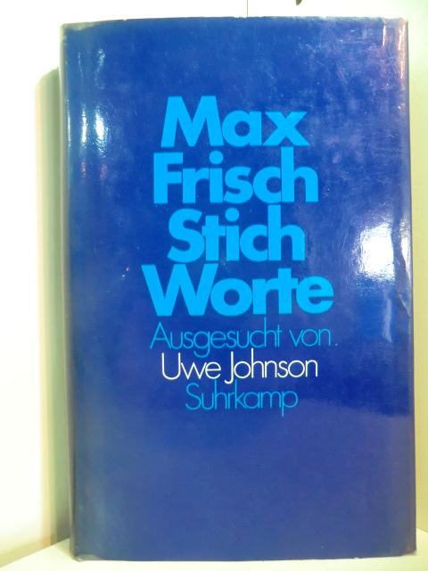 Frisch, Max:  Stich-Worte. Ausgesucht von Uwe Johnson 