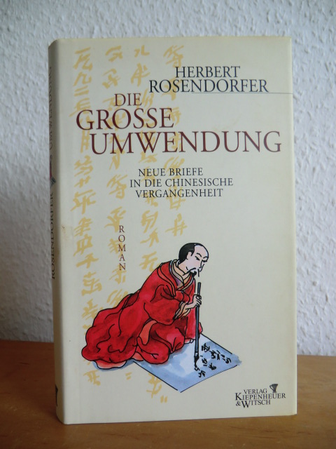 Rosendorfer, Herbert:  Die große Umwendung. Neue Briefe in die chinesische Vergangenheit 