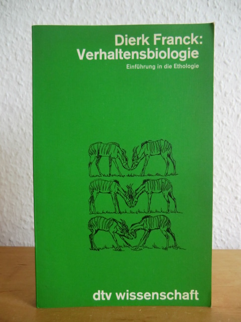 Franck, Dierk:  Verhaltensbiologie. Einführung in die. Ethologie 