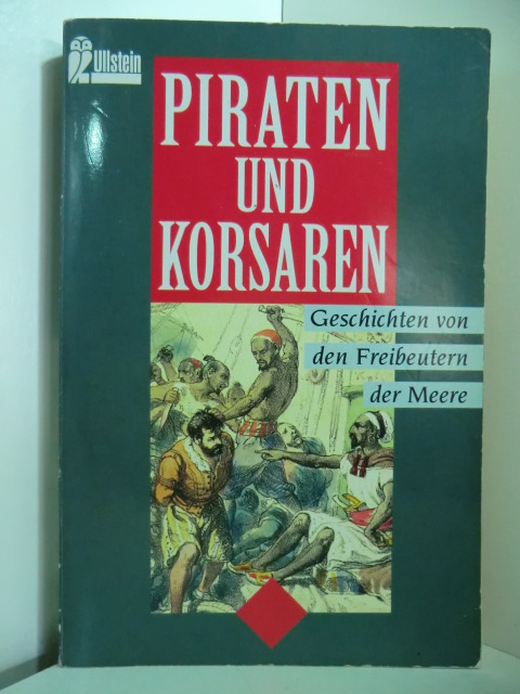 Möller, Joachim (Hrsg.):  Piraten und Korsaren. Geschichten von den Freibeutern der Meere 