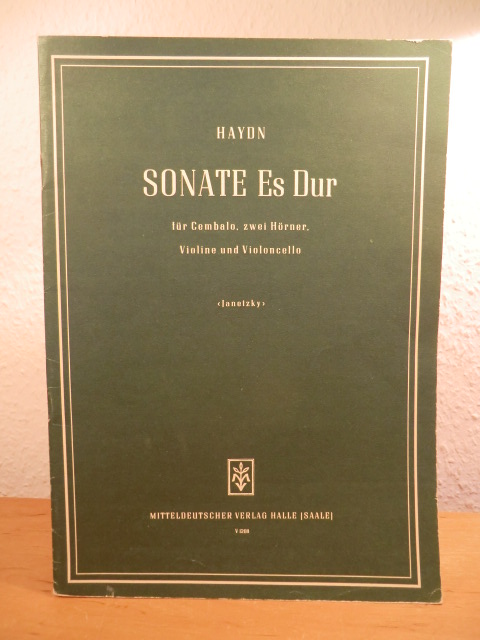 Haydn, Joseph - herausgegeben von Kurt Janetzky:  Sonate Es Dur für Cembalo, zwei Hörner, Violine und Violoncello. Opus 4 