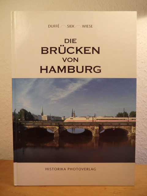 Duffe, Thomas, Manfred Siek und Eigel Wiese:  Die Brücken von Hamburg 
