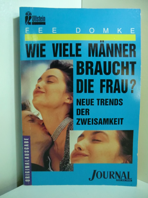 Domke, Fee:  Wie viele Männer braucht die Frau? Neue Trends der Zweisamkeit 