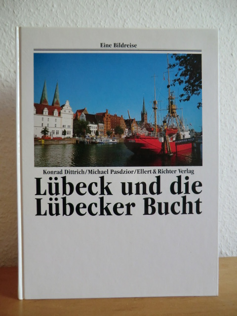 Dittrich, Konrad und Michael Pasdzior:  Lübeck und die Lübecker Bucht. Eine Bildreise 