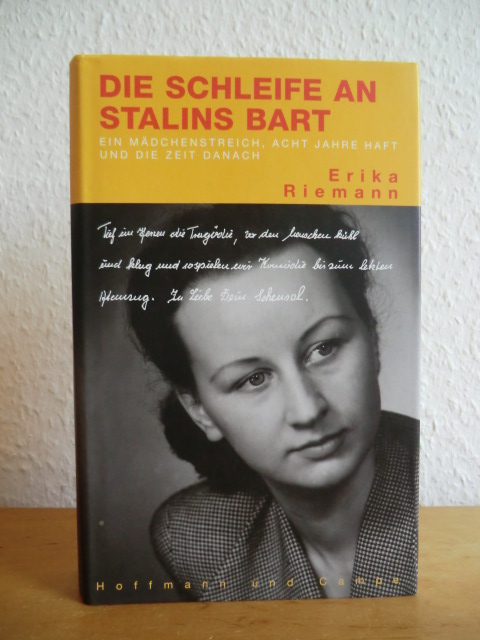 Riemann, Erika:  Die Schleife an Stalins Bart. Ein Mädchenstreich, acht Jahre Haft und die Zeit danach 