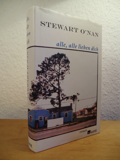 O`Nan, Stewart:  Alle, alle lieben dich 