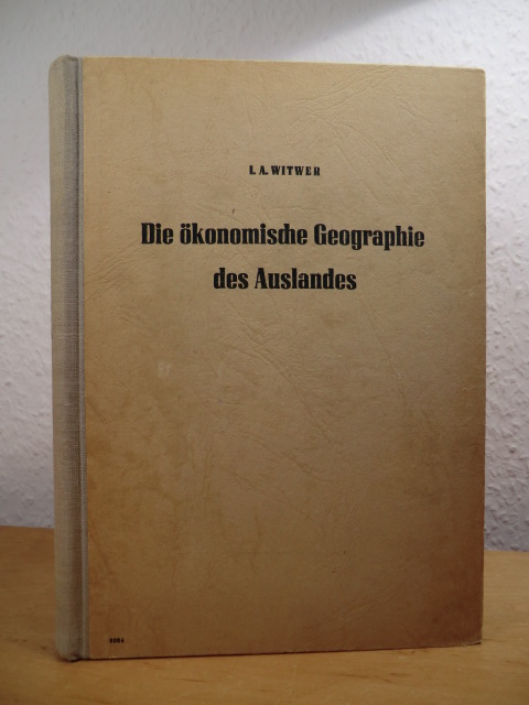 Witwer, Ivan A.:  Die ökonomische Geographie des Auslandes. nach dem Lehrbuch für die 9. Klasse der Oberschule (10-Jahres-Schule) 