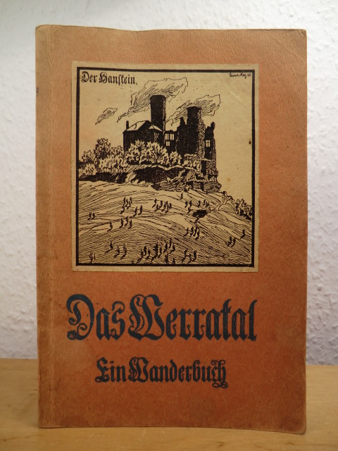 Ulrich, Wilhelm:  Das Werratal. Wanderbuch durch die Werralandschaft vom Thüringer Walde bis Münden 