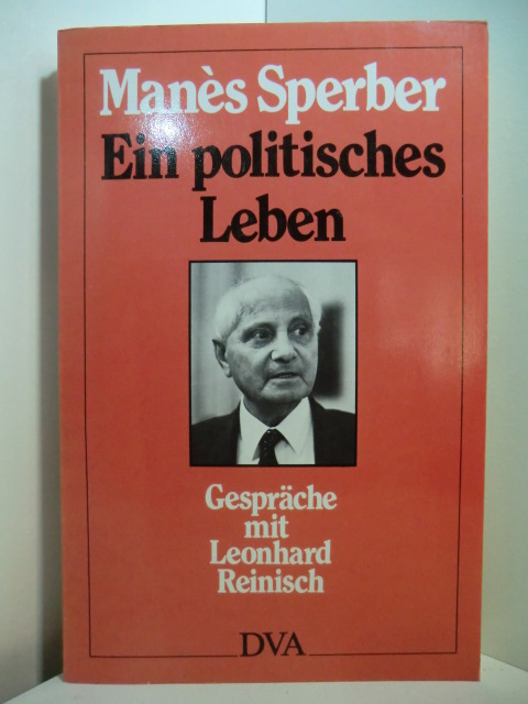 Sperber, Manes:  Ein politisches Leben. Gespräche mit Leonhard Reinisch 