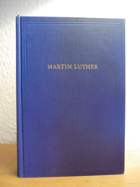Luther, Martin:  Das Wort sie sollen lassen stahn. Eine Auswahl aus seinen Werken und Briefen 