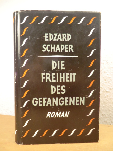 Schaper, Edzard:  Die Freiheit des Gefangenen 