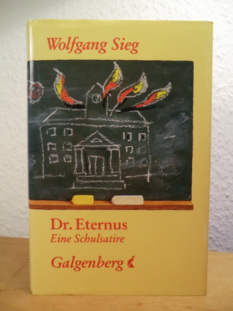 Sieg, Wolfgang:  Dr. Eternus. Eine Schulsatire 
