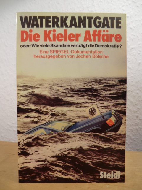 Bölsche, Jochen (Hrsg.):  Waterkantgate. Die Kieler Affäre. Eine Spiegel-Dokumentation 