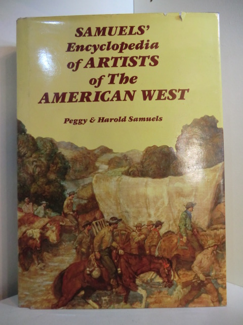 Samuels, Peggy & Harold:  Samuels` Encyclopedia of Artist of the American West 