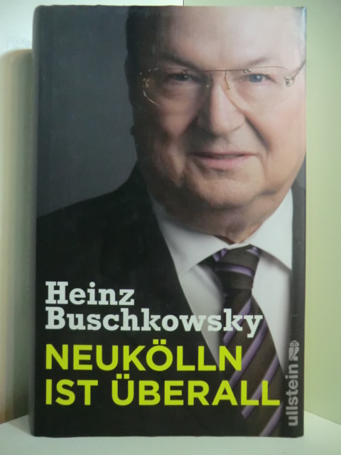 Buschkowsky, Heinz:  Neukölln ist überall 
