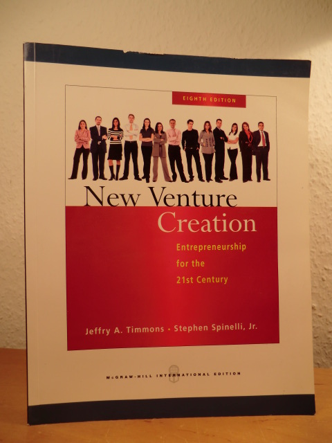 Timmons, Jeffry A. and Stephen Spinelli:  New Venture Creation. Entrepreneurship for the 21st Century 