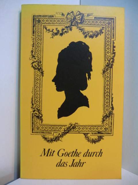 Biedrzynski, Effie:  Mit Goethe durch das Jahr. Ein Kalender für das Jahr 1986 