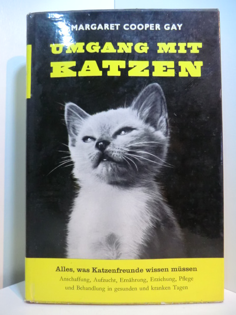 Cooper Gay, Margaret:  Umgang mit Katzen. Anschaffung, Aufzucht, Rassen, Ernährung, Erziehung und Pflege in gesunden und kranken Tagen 