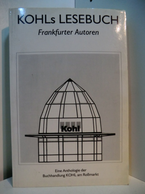 Pfaff, Susanne, Peter Zandee und Katrin Altenhein (Hrsg.):  Kohls Lesebuch. Frankfurter Autoren. eine Anthologie der Buchhandlung Kohl am Roßmarkt 