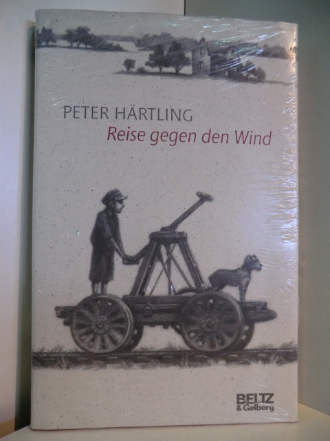 Härtling, Peter:  Reise gegen den Wind. Wie Primel das Ende des Krieges erlebt (originalverschweißtes Exemplar) 