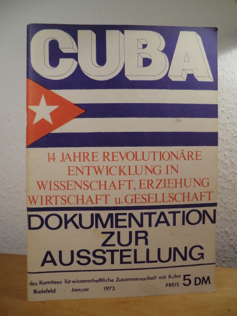 Komitee für wissenschaftliche Zusammenarbeit mit Cuba (Hrsg.):  Cuba. 14 Jahre revolutionäre Entwicklung in Wissenschaft, Erziehung, Wirtschaft und Gesellschaft. Dokumentation zur Ausstellung 