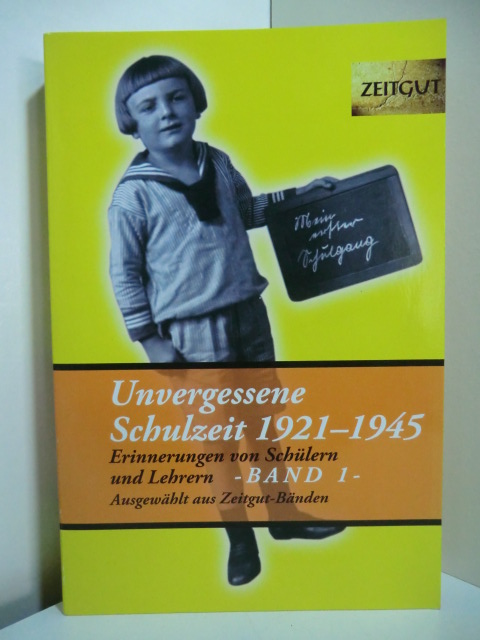 Kleindienst, Jürgen:  Erinnerungen von Schülern und Lehrern. Band 1: Unvergessene Schulzeit 1921 - 1945 
