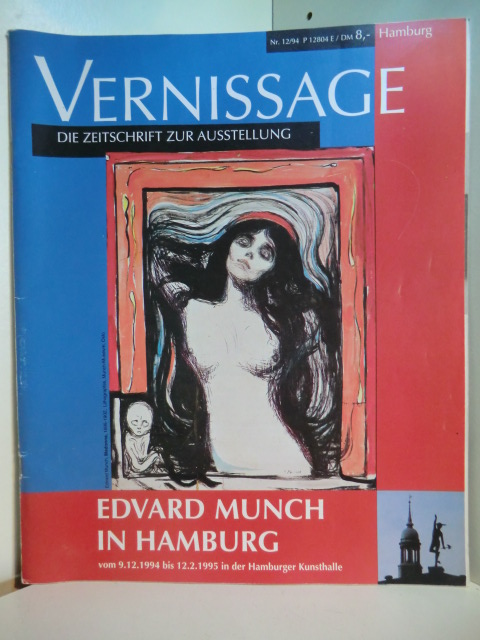 Autorenteam:  Vernissage. Die Zeitschrift zur Ausstellung. Edvard Munch in Hamburg, vom 9.12.1994 bis 12.2.1995 in der Hamburger Kunsthalle 