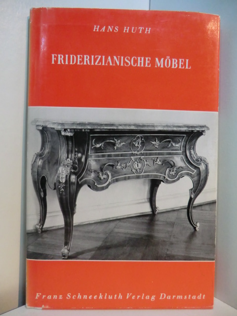 Huth, Hans:  Friderizianische Möbel 