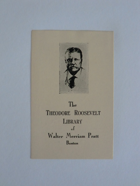 Unbekannter Künstler:  Exlibris. The Theodore Roosevelt Library of Walter Merriam Pratt, Boston 