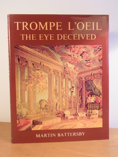 Battersby, Martin:  Trompe l`oeil. The Eye deceived 