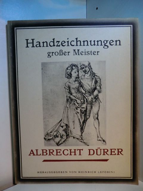 Reichel, Anton und Heinrich Leporini:  Handzeichnungen grosser Meister. Albrecht Dürer. 24 Kupfertiefdrucke 
