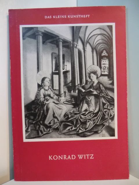 Lippold-Hälssig, Gertraude:  Konrad Witz. Das kleine Kunstheft Nr. 20 