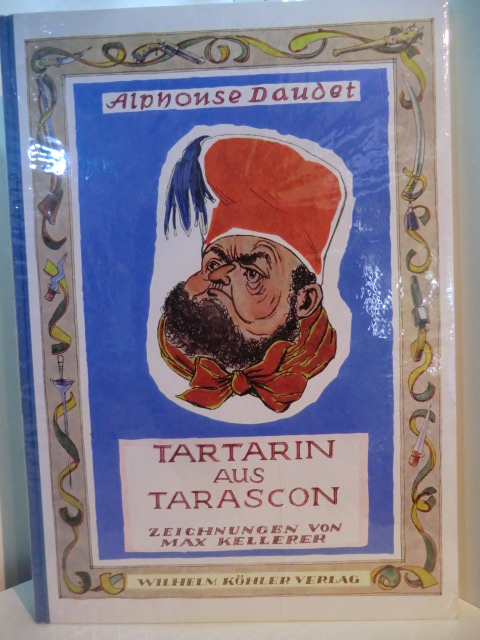 Daudet, Alphonse:  Die wunderbaren Abenteuer des Herrn Tartarin aus Tarascon. Mit 12 farbigen Zeichnungen von Max Kellerer 