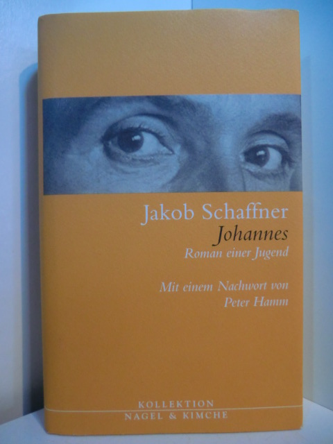 Schaffner, Jakob:  Johannes. Roman einer Jugend 